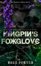 [The Tarkhanov Empire 01] • Kingpin's Foxglove (The Tarkhanov Empire Book 1)